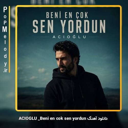 دانلود آهنگ ACIOĞLU Beni en çok sen yordun